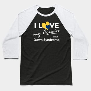 Love for Down Syndrome Cousin Baseball T-Shirt